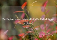 The English - related Insights of LOLs The Undead Shepherd (Graves)